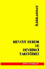 Mevcut Durum ve Devrimci Taktiğimiz